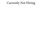 thumbnail of Currently Not Hiring